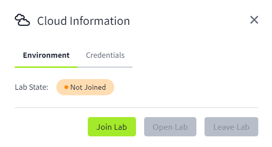 A "Cloud Information" window with "Environment" and "Credentials" tabs. The "Environment" tab is selected, showing "Lab State" as "Not Joined" with an orange dot. Three buttons at the bottom: "Join Lab" (green), "Open Lab" (greyed out), and "Leave Lab" (greyed out).